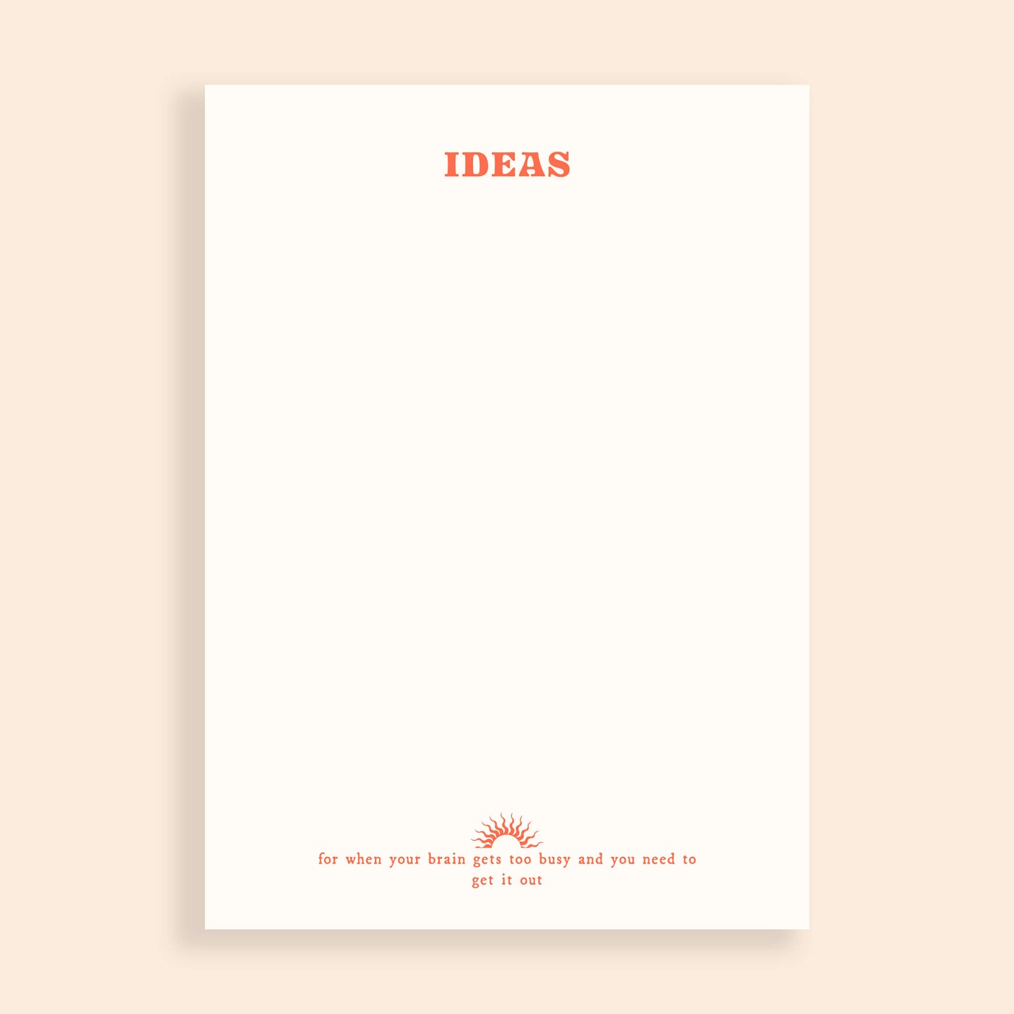 Blank notepad on a beige background. The notepad has red text at the top saying 'IDEAS' and a small line of text at the bottom saying 'for when your brain gets too busy and you need to get it out'